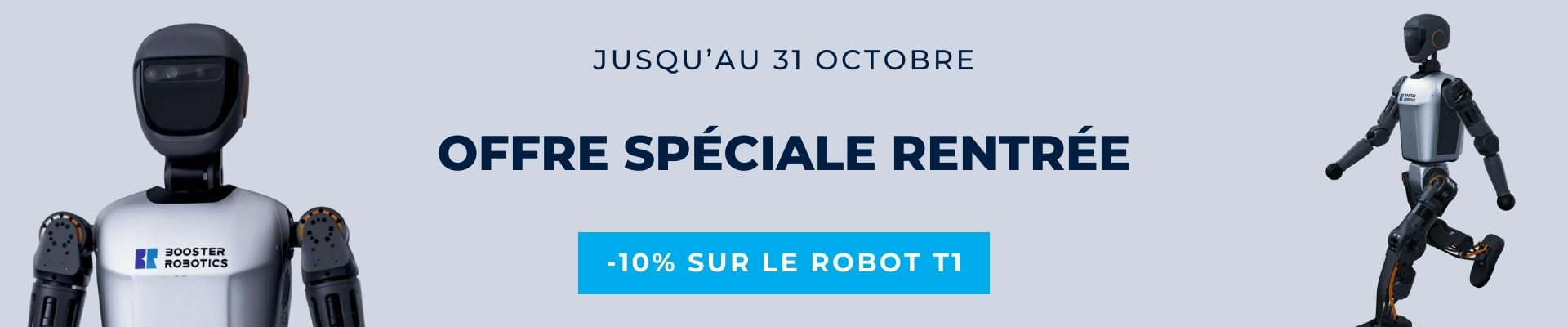 Bannière Robot Booster T1 - Offre spéciale rentrée