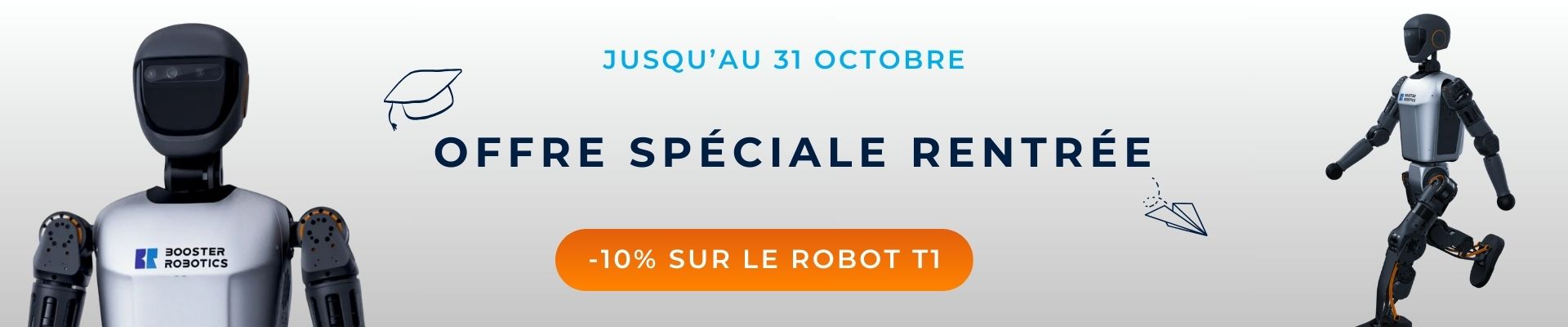 Bannière Robot Booster T1 - Offre spéciale rentrée